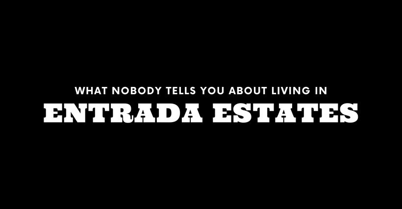 What Nobody Tells You About Living in Entrada Estates